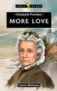 Book cover of: Elizabeth Prentiss:  More Love. By: Claire Williams