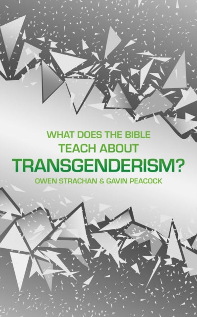 Book cover of: What Does the Bible Teach about Transgenderism?. By: Gavin Peacock