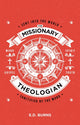 Book cover of: Missionary-Theologian. By: E. D. Burns