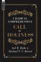 Book cover of: Radical, Comprehensive Call to Holiness. By: Joel R. Beeke