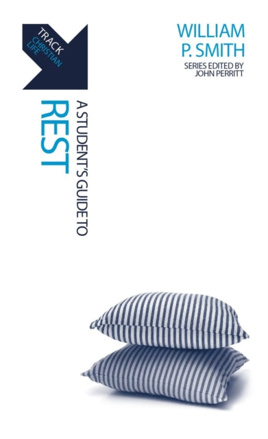 Book cover of: Track: A Student's Guide to Rest. By: William P. Smith