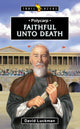 Book cover of: Polycarp: Faithful unto Death. By: David Luckman