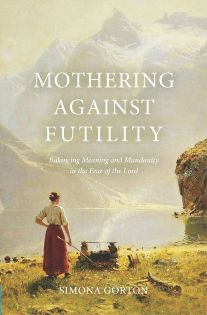 Book cover of: Mothering Against Futility