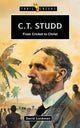 Book cover of: C.T. Studd: From Cricket to Christ