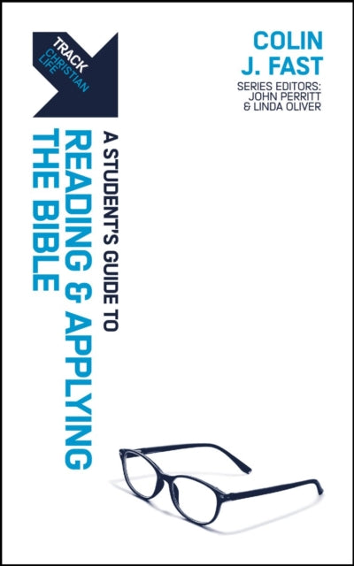 Track: A Student's Guide to Reading and Applying the Bible 9781527112827 Colin J. Fast