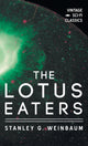 Book cover of: Lotus Eaters. By: Stanley G. Weinbaum