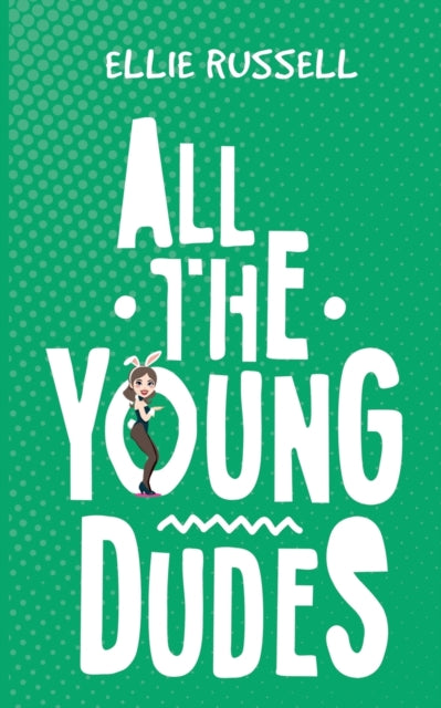Book cover of: All the Young Dudes. By: Ellie Russell