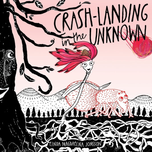 Book cover of: Crash-Landing in the Unknown. By: Linda Magdalena Jonsson