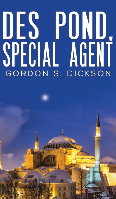 Book cover of: Des Pond, Special Agent. By: Gordon S. Dickson