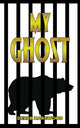 Book cover of: My Ghost. By: Derek Harewood