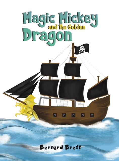 Book cover of: Magic Mickey and the Golden Dragon. By: Bernard Brett