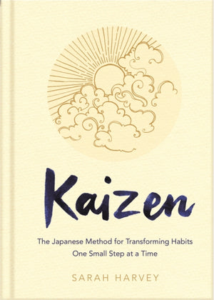 Kaizen, The Japanese Method for Transforming Habits, One Small Step at a Time