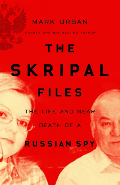 Book cover of: Skripal Files. By: Mark Urban