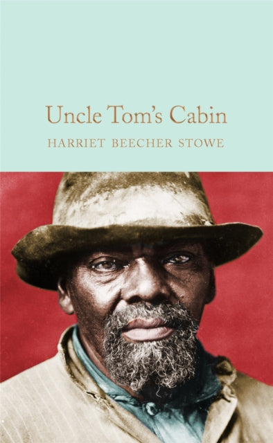 Book cover of: Uncle Tom's Cabin. By: Harriet Beecher Stowe