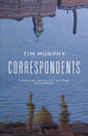 Book cover of: Correspondents. By: Tim Murphy