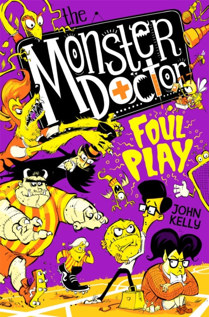 Monster Doctor: Foul Play 9781529021295 John Kelly