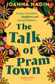Book cover of: Talk of Pram Town. By: Joanna Nadin