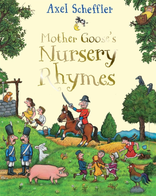 Mother Goose's Nursery Rhymes, A Complete Collection of All Your Favourites 9781529031935 Axel Scheffler