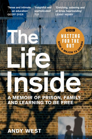 Life Inside, A Memoir of Prison, Family and Learning to be Free