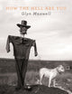 Book cover of: How The Hell Are You. By: Glyn Maxwell