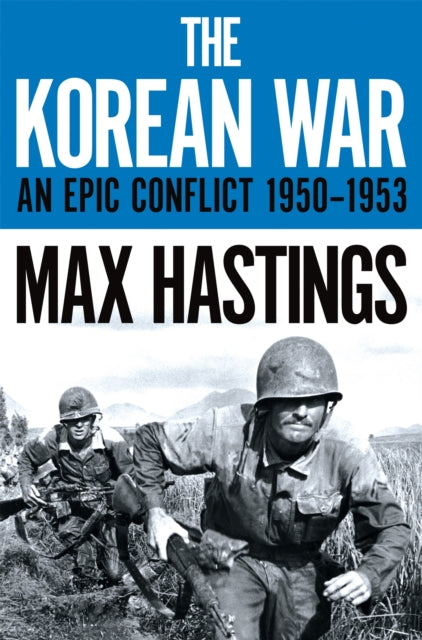 Korean War, An Epic Conflict 1950-1953 9781529037937 Max Hastings