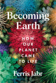 Book cover of: Becoming Earth. By: Ferris Jabr