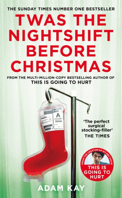 Twas The Nightshift Before Christmas, Festive Diaries from the Creator of This Is Going to Hurt 9781529038620 Adam Kay
