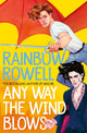 Book cover of: Any Way the Wind Blows. By: Rainbow Rowell