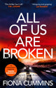 Book cover of: All Of Us Are Broken. By: Fiona Cummins