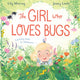 Girl Who LOVES Bugs 9781529048049 Lily Murray