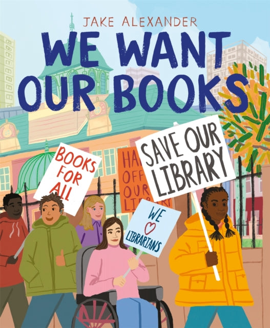 Book cover of: We Want Our Books. By: Jake Alexander