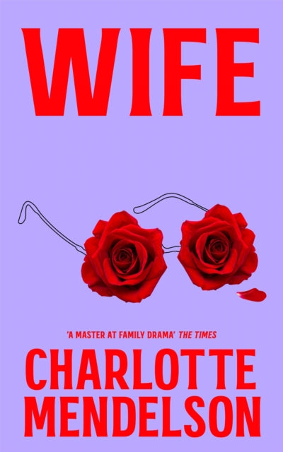 Book cover of: Wife. By: Charlotte Mendelson