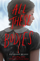 Book cover of: All These Bodies. By: Kendare Blake