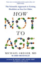 How Not to Age, The Scientific Approach to Getting Healthier as You Get Older 9781529057386 Michael Greger