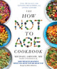 How Not to Age Cookbook, Over 100 Recipes for Getting Healthier and Living Longer 9781529057393 Michael Greger