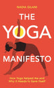 Book cover of: Yoga Manifesto. By: Nadia Gilani