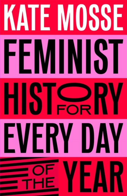Feminist History for Every Day of the Year 9781529066227 Kate Mosse