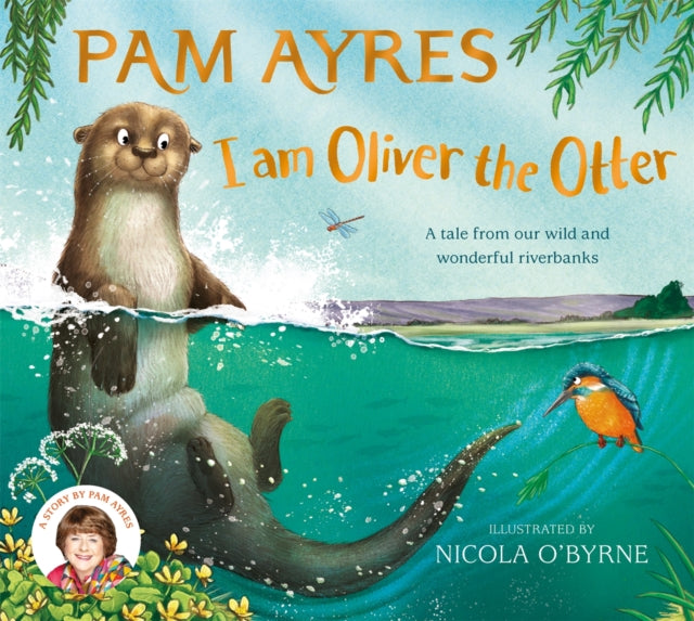 Book cover of: I am Oliver the Otter. By: Pam Ayres