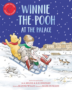 Winnie-the-Pooh at the Palace, A Winnie-the-Pooh adventure in rhyme, featuring A.A Milne's and E.H Shepard's classic characters