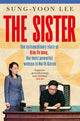 Sister, The extraordinary story of Kim Yo Jong, the most powerful woman in North Korea 9781529073577 Sung-Yoon Lee