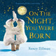 On the Night You Were Born, A Special Gift for a New Baby 9781529095685 Nancy Tillman