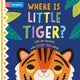 Book cover of: Where is Little Tiger?. By: Campbell Books