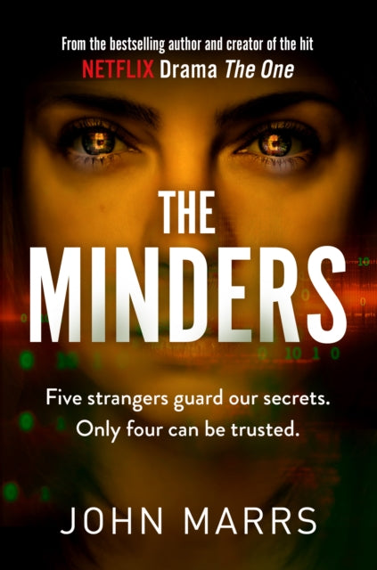 Minders, Five strangers guard our secrets. Four can be trusted. 9781529100655 John Marrs