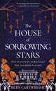 Book cover of: House of Sorrowing Stars. By: Beth Cartwright