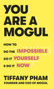 Book cover of: You Are a Mogul. By: Tiffany Pham