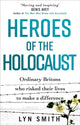 Book cover of: Heroes of the Holocaust. By: Lyn Smith