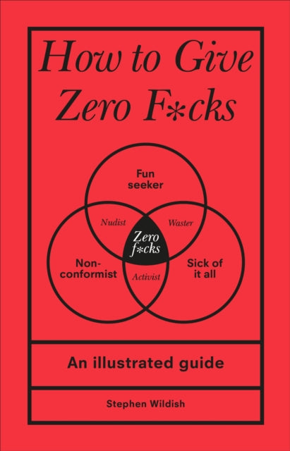 How to Give Zero F*cks 9781529107579 Stephen Wildish