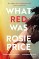 Book cover of: What Red Was. By: Rosie Price