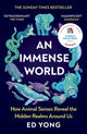 Immense World, How Animal Senses Reveal the Hidden Realms Around Us 9781529112115 Ed Yong