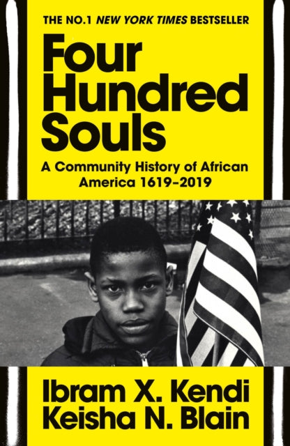 Four Hundred Souls, A Community History of African America 1619-2019 9781529114676 Ibram X. Kendi